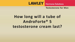 How long will a tube of AndroForte 2% last?